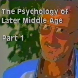 The Psychology of the Later Middle Age - Part 1